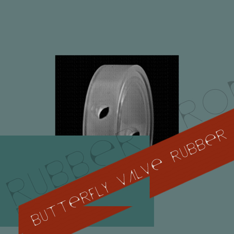 Butterfly valve rubber Butterfly valve rubber